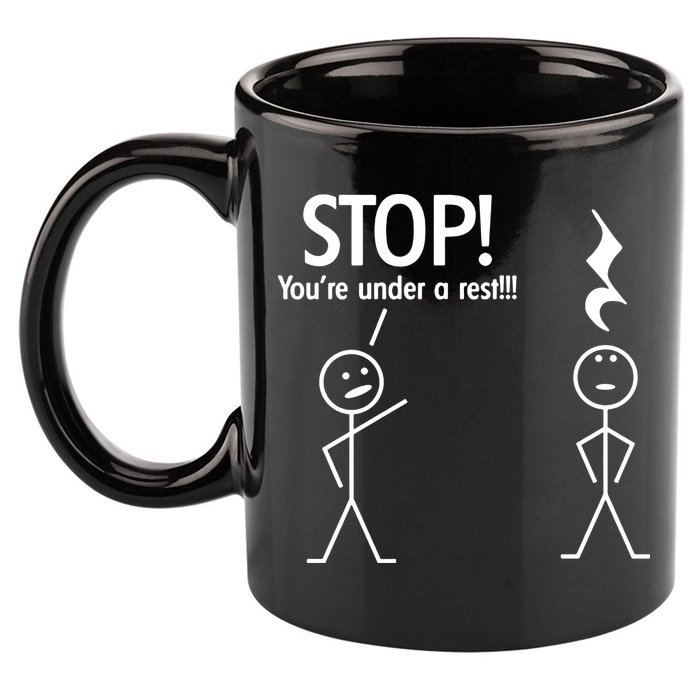 Stop You're Under A Rest Funny 11oz C Handle Ceramic Mug
