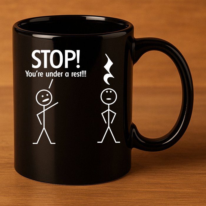 Stop You're Under A Rest Funny 11oz C Handle Ceramic Mug