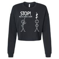 Stop You're Under A Rest Funny Cropped Pullover Crew