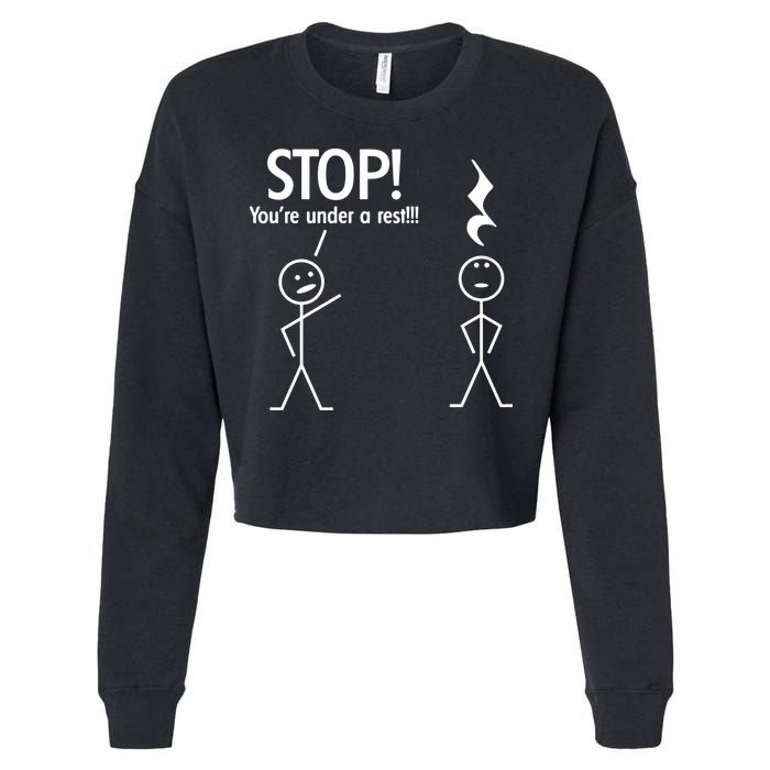 Stop You're Under A Rest Funny Cropped Pullover Crew