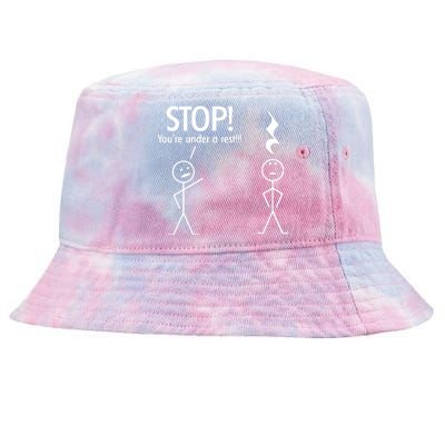 Stop You're Under A Rest Funny Tie-Dyed Bucket Hat