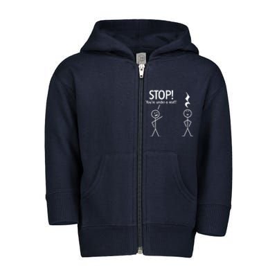 Stop You're Under A Rest Funny Toddler Zip Fleece Hoodie