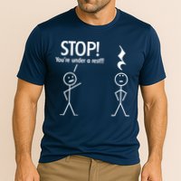 Stop You're Under A Rest Funny Performance Shirt
