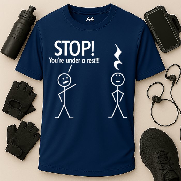 Stop You're Under A Rest Funny Performance Shirt