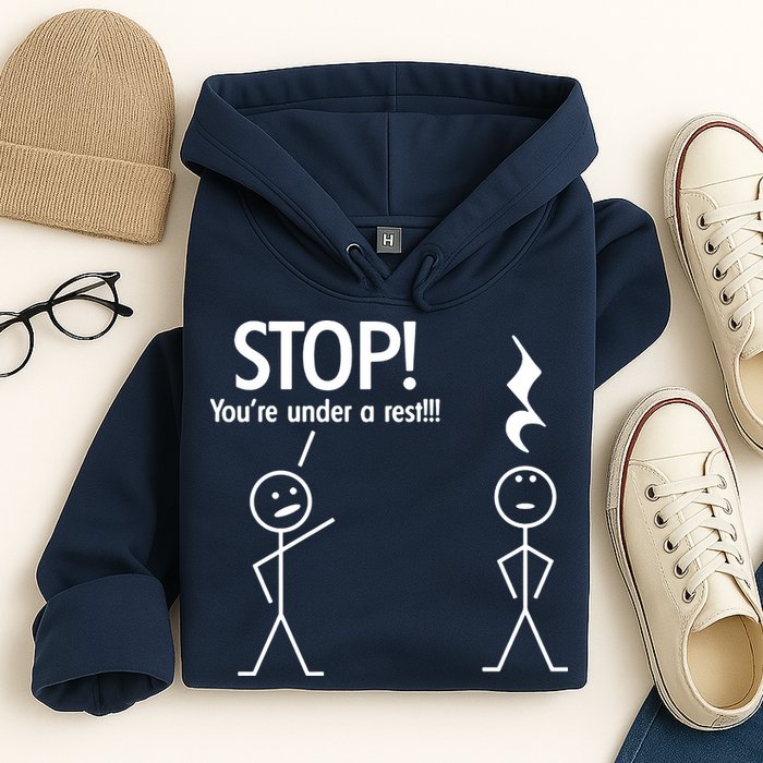 Stop You're Under A Rest Funny Hoodie