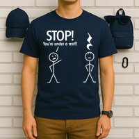 Stop You're Under A Rest Funny T-Shirt