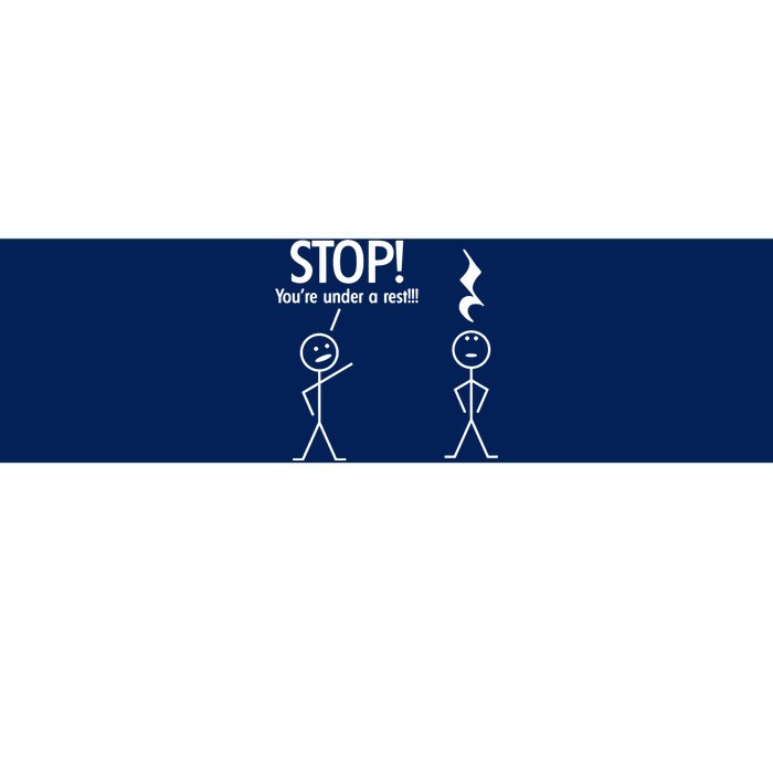 Stop You're Under A Rest Funny Bumper Sticker