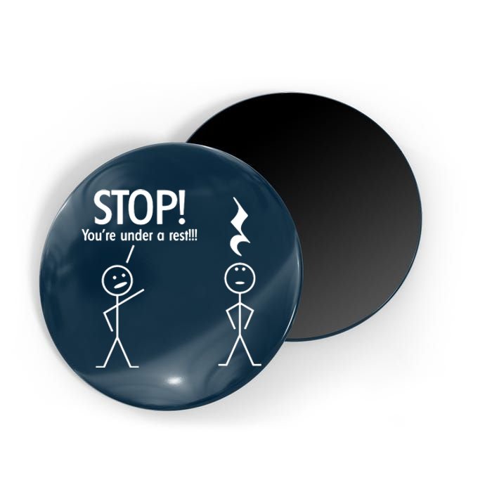 Stop You're Under A Rest Funny Magnet