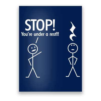 Stop You're Under A Rest Funny Poster