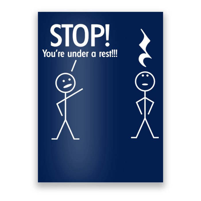 Stop You're Under A Rest Funny Poster