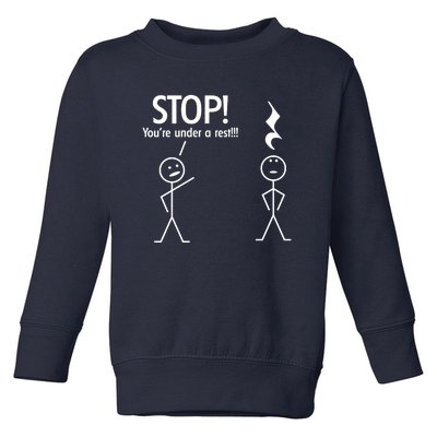 Stop You're Under A Rest Funny Toddler Sweatshirt