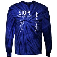 Stop You're Under A Rest Funny Tie-Dye Long Sleeve Shirt