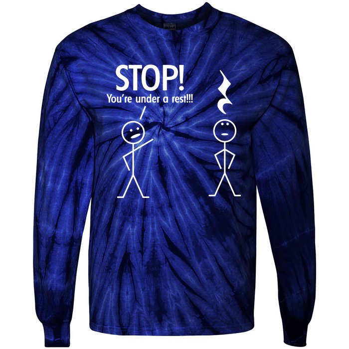 Stop You're Under A Rest Funny Tie-Dye Long Sleeve Shirt