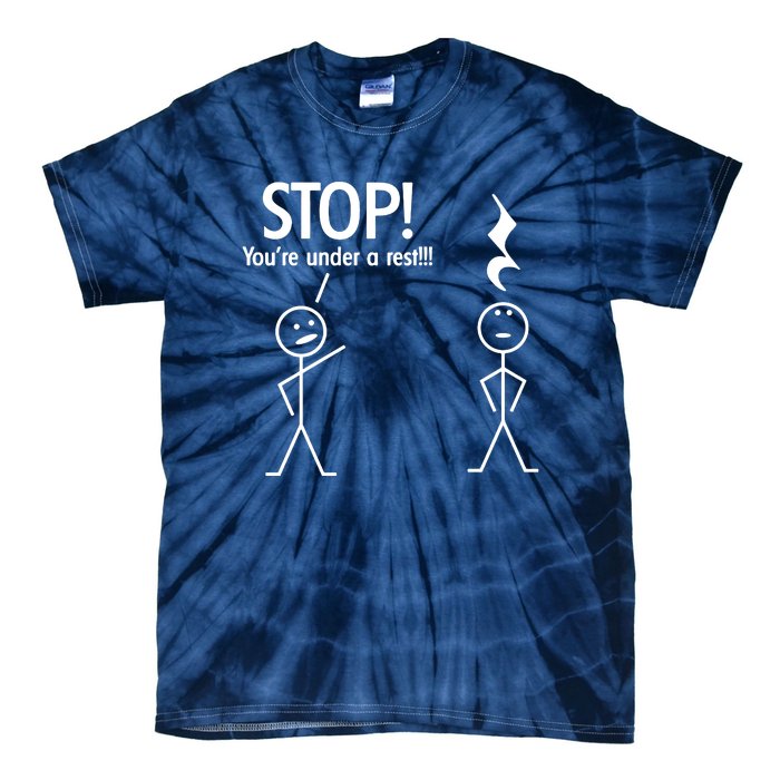 Stop You're Under A Rest Funny Tie-Dye T-Shirt