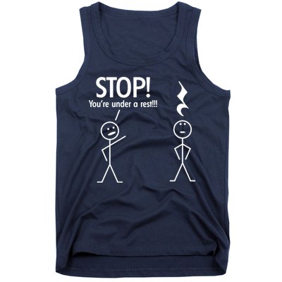 Stop You're Under A Rest Funny Tank Top