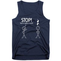 Stop You're Under A Rest Funny Tank Top