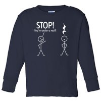 Stop You're Under A Rest Funny Toddler Long Sleeve Shirt