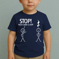 Stop You're Under A Rest Funny Toddler T-Shirt