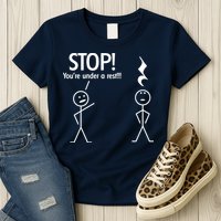 Stop You're Under A Rest Funny Womens T-Shirt