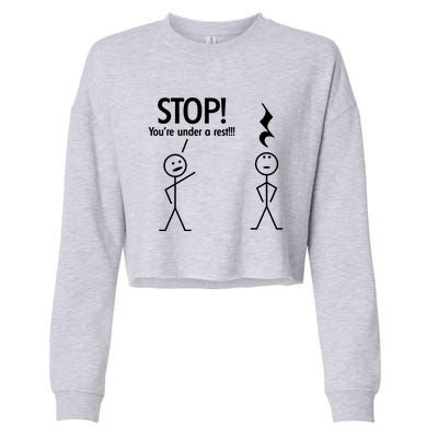 Stop You're Under A Rest Funny Cropped Pullover Crew