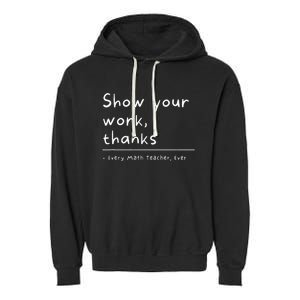 Show Your Work Thanks Math Teacher Garment-Dyed Fleece Hoodie