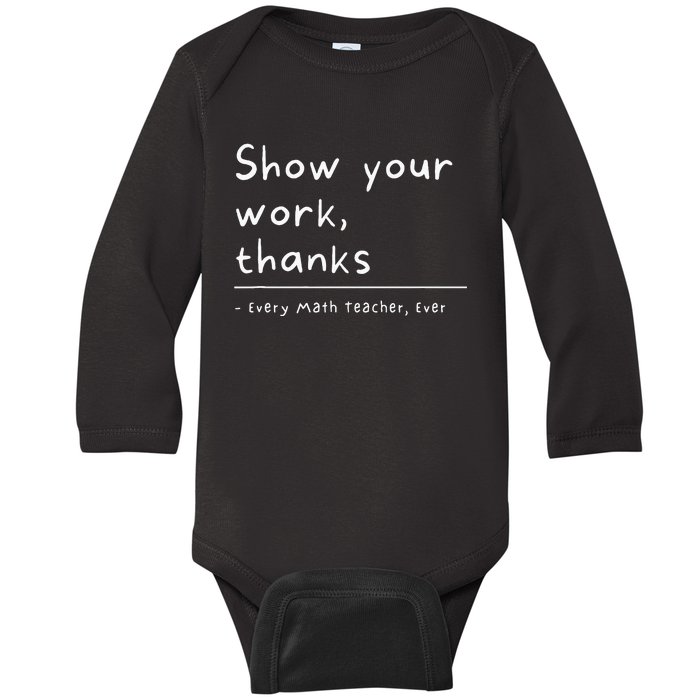 Show Your Work Thanks Math Teacher Baby Long Sleeve Bodysuit