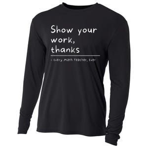 Show Your Work Thanks Math Teacher Cooling Performance Long Sleeve Crew