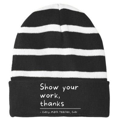 Show Your Work Thanks Math Teacher Striped Beanie with Solid Band