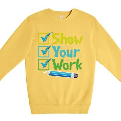 Show Your Work Testing Teacher Premium Crewneck Sweatshirt