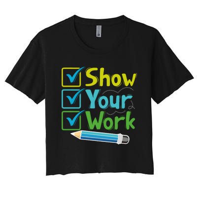 Show Your Work Testing Teacher Women's Crop Top Tee