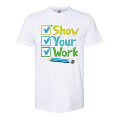 Show Your Work Testing Teacher Softstyle® CVC T-Shirt