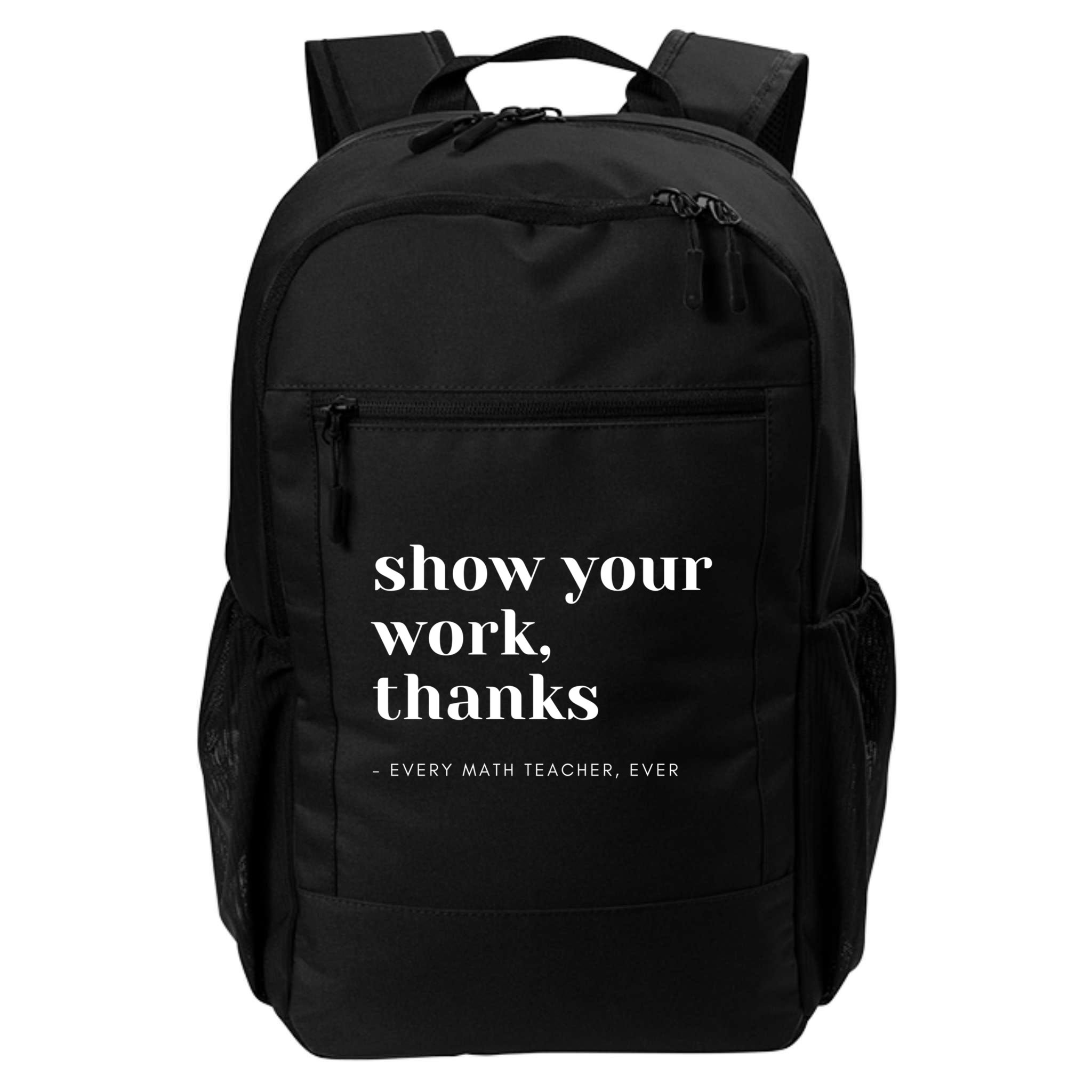 Show Your Work Thanks Math Teacher Gift Backpack