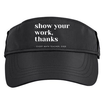 Show Your Work Thanks Math Teacher Gift Adult Drive Performance Visor