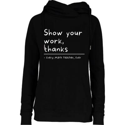 Show Your Work Thanks Math Teacher Womens Funnel Neck Pullover Hood