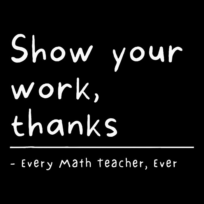 Show Your Work Thanks Math Teacher Poster