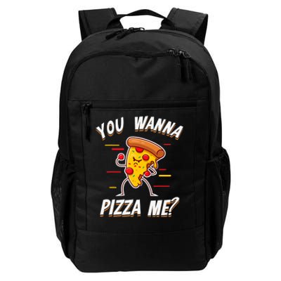 Sarcastic You Wanna Pizza Me Funny Pizza Daily Commute Backpack