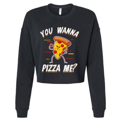 Sarcastic You Wanna Pizza Me Funny Pizza Cropped Pullover Crew