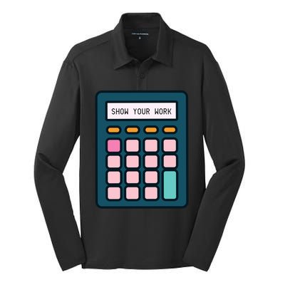 Show Your Work Calculator Math Teacher Gift Silk Touch Performance Long Sleeve Polo