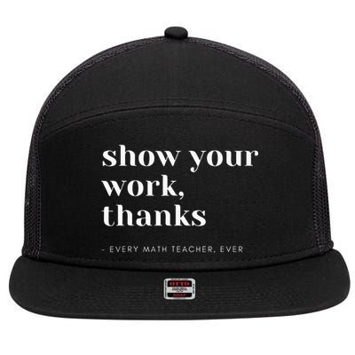 Show Your Work Thanks Math Teacher 7 Panel Mesh Trucker Snapback Hat