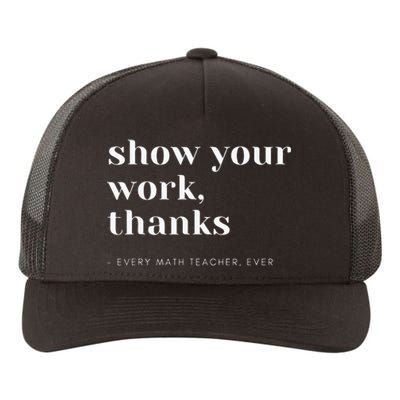 Show Your Work Thanks Math Teacher Yupoong Adult 5-Panel Trucker Hat