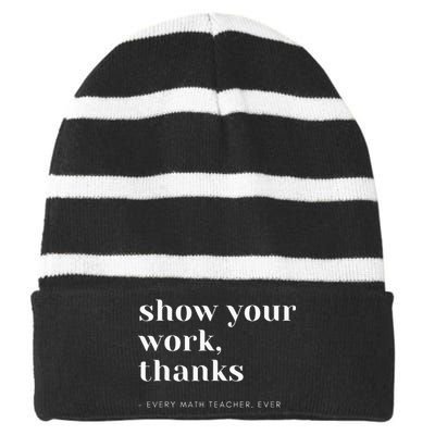 Show Your Work Thanks Math Teacher Striped Beanie with Solid Band