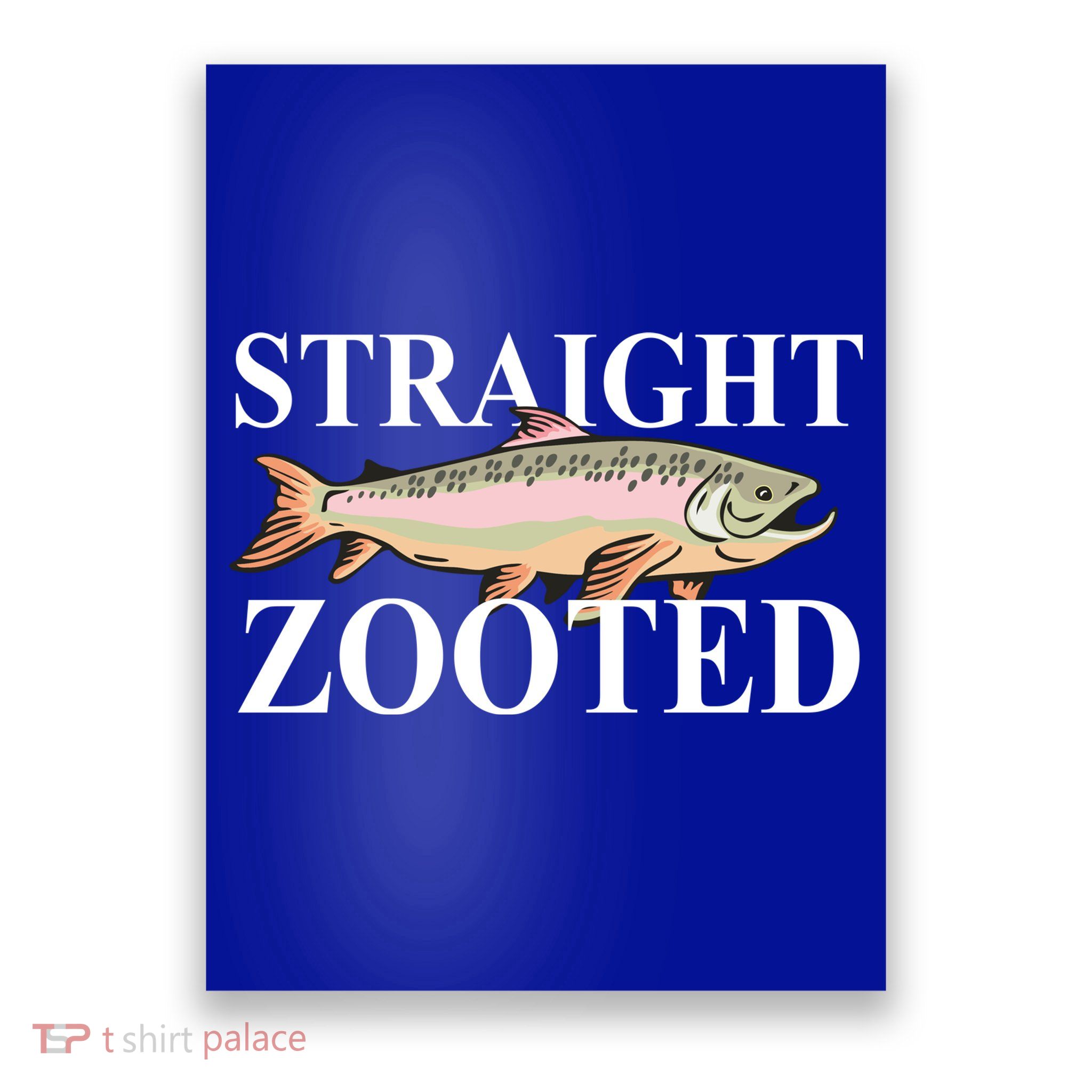 Straight Zooted Fish Poster