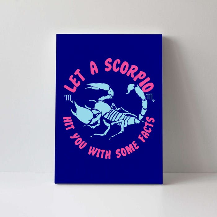 Scorpio Zodiac: Let A Scorpio Hit You With Some Facts Gift Canvas