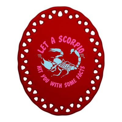 Scorpio Zodiac: Let A Scorpio Hit You With Some Facts Gift Ceramic Oval Ornament