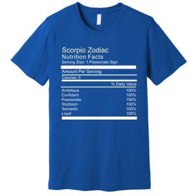 Scorpio Zodiac Nutrition Facts Scorpio Birthday Cool Gift Premium T-Shirt