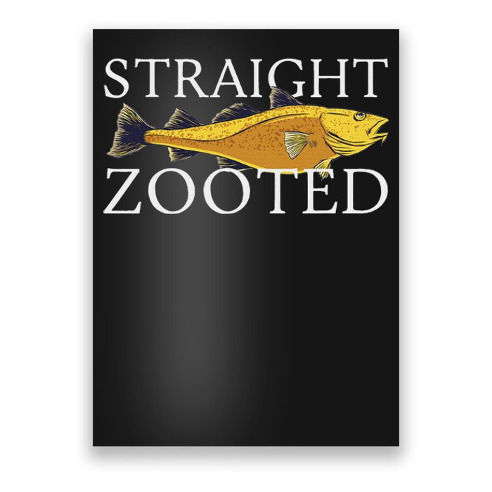 Straight Zooted Poster