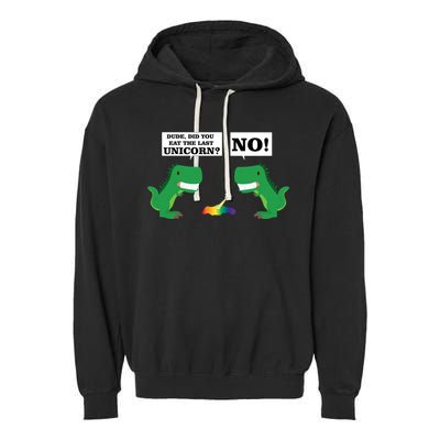T-Rex Did You Eat The Last Unicorn Garment-Dyed Fleece Hoodie