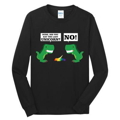 T-Rex Did You Eat The Last Unicorn Tall Long Sleeve T-Shirt