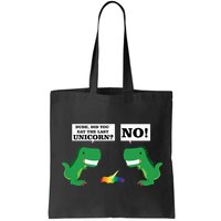 T-Rex Did You Eat The Last Unicorn Bag