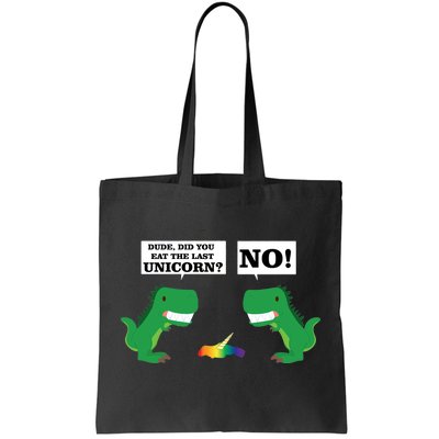 T-Rex Did You Eat The Last Unicorn Tote Bag